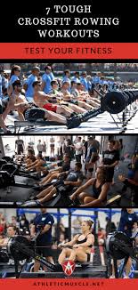 7 tough crossfit rowing workouts to