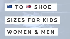 Eu Shoe Size To Uk Charts Kids Womens Mens Sizes