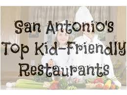 top kid friendly restaurants in san antonio