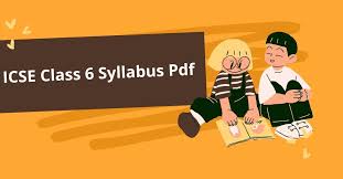 icse cl 6 syllabus pdf subject wise 2024