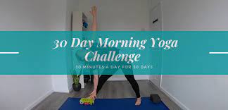 30 day morning yoga challenge yoga