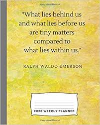And when we bring what is within out into the world, miracles happen. What Lies Behind Us And What Lies Before Us Are Tiny Matters Compared To What Lies Within Us 2020 Weekly Planner And Monthly Calendars With Emerson Quote Gold Yellow Pattern Cover