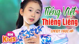 Tiếng Việt Thiêng Liêng ♫ Candy Ngọc Hà ♫ Nhạc Thiếu Nhi Hay Nhất [MV] |  nghe nhạc thiếu nhi tiếng anh - nhac.mbfamily.vn