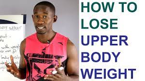 how to lose upper body weight make