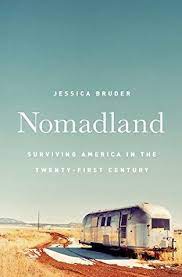 In six months, its entire zip code was. Nomadland Surviving America In The Twenty First Century By Jessica Bruder