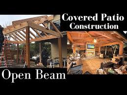 Covered Patio Construction Open Beam