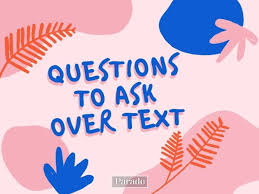 to ask a guy or over text