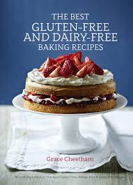 Gluten and egg free dessert recipes. The Best Gluten Free And Dairy Free Baking Recipes Cheetham Grace 9781848991996 Amazon Com Books
