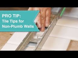 Pro Tip Tile Tips For Non Plumb Walls