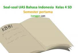Soal fiqih semester 1 kelas 7. Soal Uas Bahasa Indonesia Kelas 4 Sd Semester 1 Isanggar