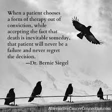 If there is an afterlife, i want my soul intact. Quotes By Dr Bernie Siegel To Inspire Uplift You Alternative Cancer Connection