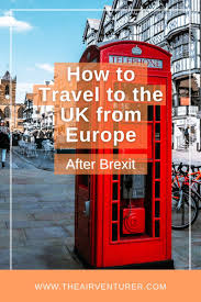 travel to the uk from europe after brexit