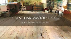 oldest hardwood floor