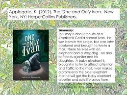 Directed by allison shearmur, the film is an adaptation of katherine applegate's book of the same name, which itself is a largely fictionalized retelling of ivan's story told. The One And Only Ivan Integrated Literature Guide