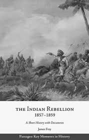 The Indian Rebellion, 1857–1859: A Short History with Documents -  Association for Asian Studies