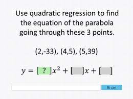 solved use quadratic regression to find