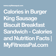 Calories In Burger King Sausage Biscuit Breakfast Sandwich