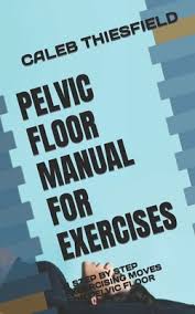 pelvic floor manual for exercises a