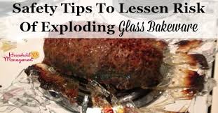 The Dangers Of Exploding Glass Dishes