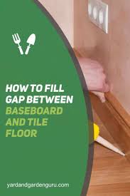 fill gap between baseboard and tile floor