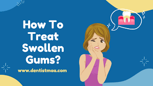 how to treat swollen gums dentistmaa