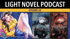 Light Novel Podcast Episode 20 The Saga Of Tanya The Evil Lightnovel Youtube