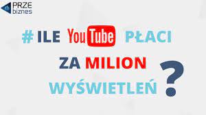 Paweł Wojciechowski - przebiznes - ILE YOUTUBE PŁACI ZA MILION WYŚWIETLEŃ |  Facebook | By Paweł Wojciechowski - przebiznes | Jesteś ciekawy ile można  zarobić za milion wyświetleń na Youtube?💰 Pokażę Ci