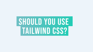 use tailwind css for your next project
