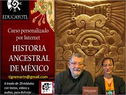 CURSO DE HISTORIA ANCESTRAL DE MÉXICO             
<br>por correo electrónico    
<br>Instructores Luz y Guillermo Marín