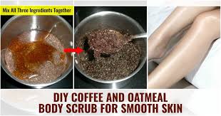 coffee and oatmeal body scrub do it