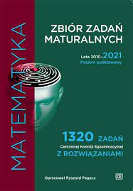 Podręcznik szkolny Matematyka. Zbiór zadań maturalnych. Lata 2010-2021.  Poziom podstawowy. 1320 zadań CKE z rozwiązaniami - Ceny i opinie - Ceneo.pl