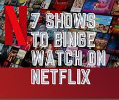 7 shows to binge watch on the