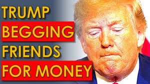 Trump is BEGGING his Rich Pals for Money - YouTube