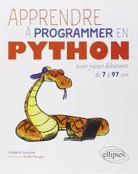 Amazon.fr - Apprendre à Programmer en Python pour Jeunes Débutants de 7 à  97 Ans - Laroche, Frédéric, Macagno, Gilles - Livres