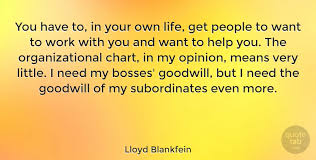 Lloyd Blankfein You Have To In Your Own Life Get People