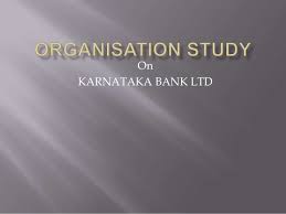 Organisation Study Karnatka Bank