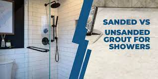 sanded or unsanded grout for shower