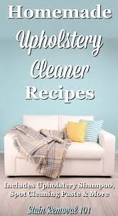 Households with pets and kids who want to tackle upholstery cleaning at home should invest in a steam cleaner for the home. Homemade Upholstery Cleaner Recipes
