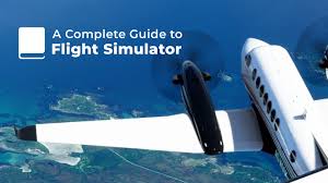 complete guide to flight simulator 2023
