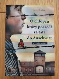 O chłopcu który poszedł za tata do Auschwitz | Żórawina | Kup teraz na  Allegro Lokalnie