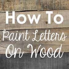 how to paint letters on wood without a