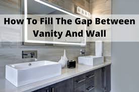Gap Between Vanity And Wall