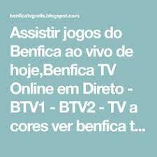 Maisfutebol.iol.pt é um jornal online: Assistir Jogos Do Benfica Ao Vivo De Hoje Benfica Tv Online Em Direto Btv1 Btv2 Tv A Cores Ver Benfica Tv On Free Tv Channels Tv Online Free Streaming Tv