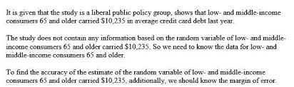 If thedebt is normally distributed with a standard deviation of $1100,find these probabilities. The Following Quote Is From The Article Credit Card Debt Rises Faster For Seniors The Study Brainly Com