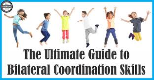 The Ultimate Guide To Bilateral Coordination Skills Your