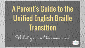 Unified English Braille What Every Parent Needs To Know