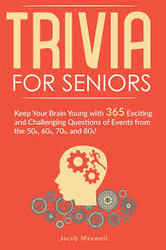 Buzzfeed staff can you beat your friends at this q. Trivia For Seniors Keep Your Brain Young With 365 Exciting And Challenging Questions Of Events From The 50s 60s 70s And 80s Maxwell Jacob 9781649920225 Amazon Com Books