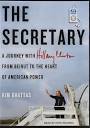 The Secretary: A Journey With Hillary Clinton from Beirut to the ...