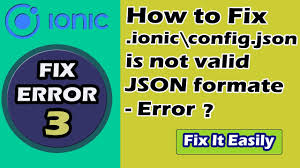 how to fix ionic config json is not
