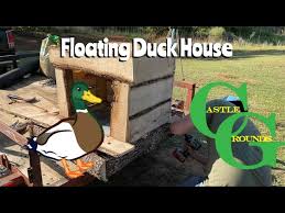 Building A Floating Duck House With
